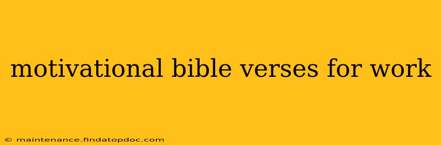 motivational bible verses for work
