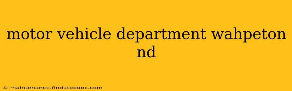 motor vehicle department wahpeton nd