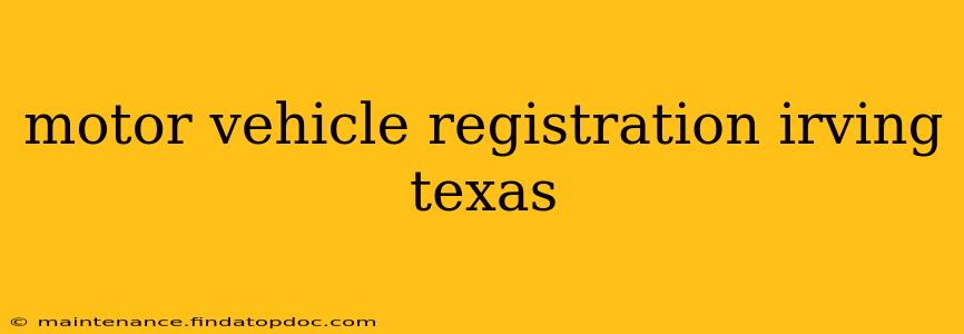 motor vehicle registration irving texas