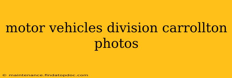 motor vehicles division carrollton photos