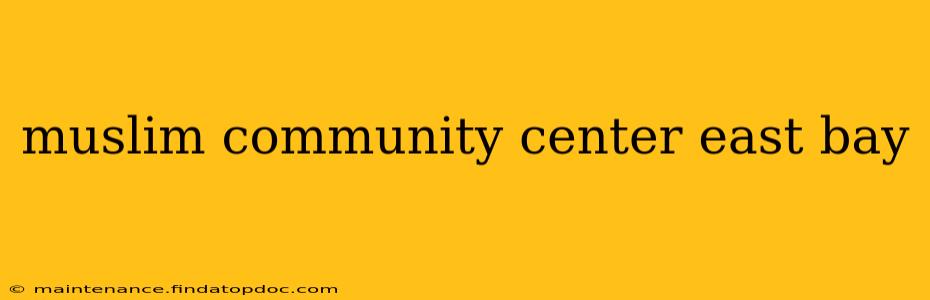 muslim community center east bay
