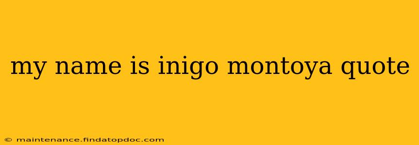 my name is inigo montoya quote
