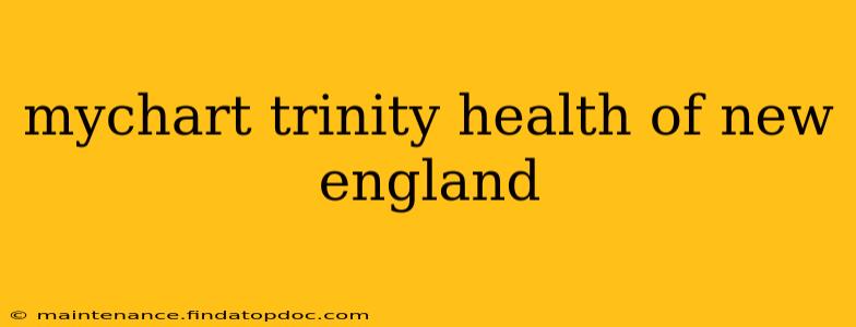 mychart trinity health of new england