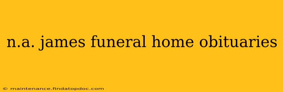 n.a. james funeral home obituaries