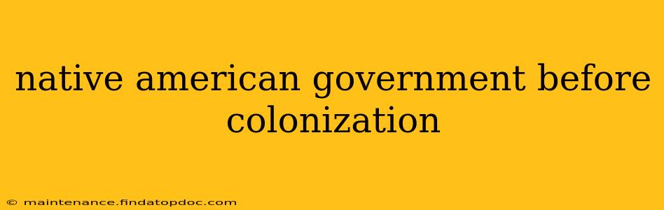 native american government before colonization