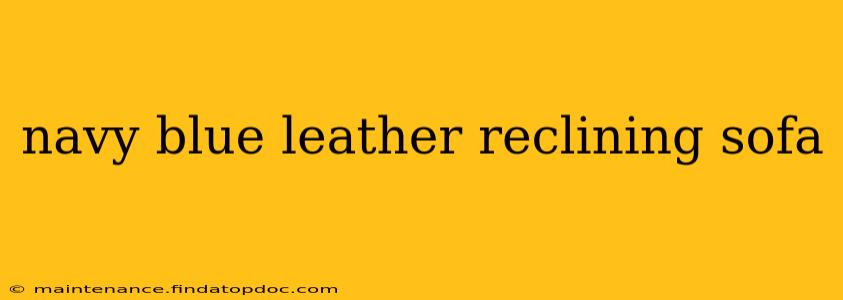 navy blue leather reclining sofa