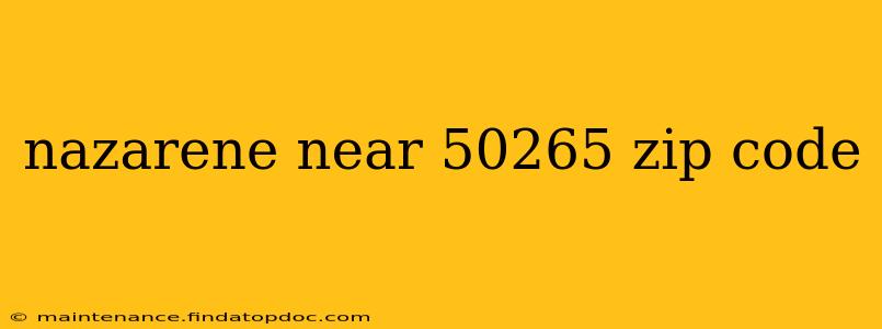 nazarene near 50265 zip code