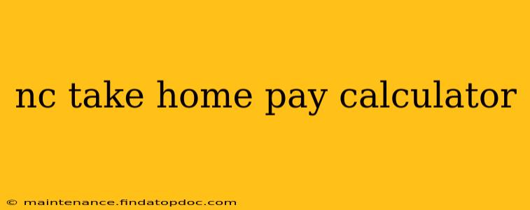 nc take home pay calculator