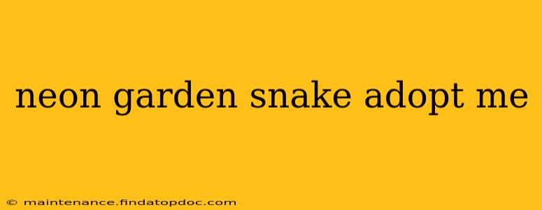 neon garden snake adopt me
