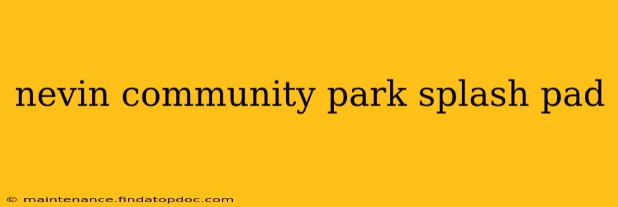 nevin community park splash pad
