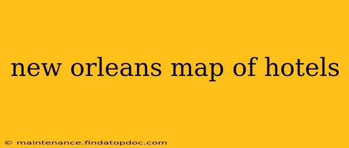 new orleans map of hotels