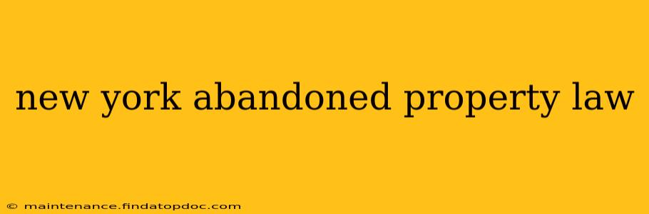 new york abandoned property law