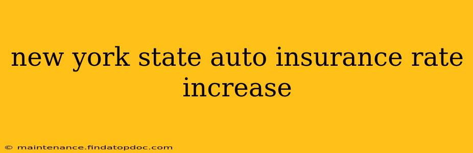 new york state auto insurance rate increase