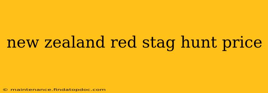 new zealand red stag hunt price
