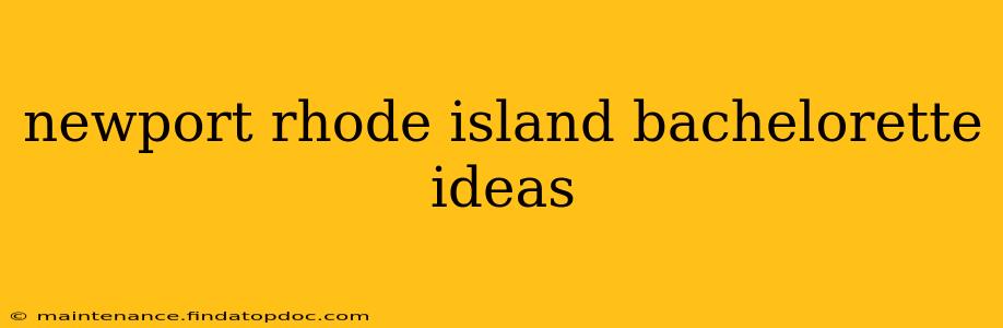 newport rhode island bachelorette ideas