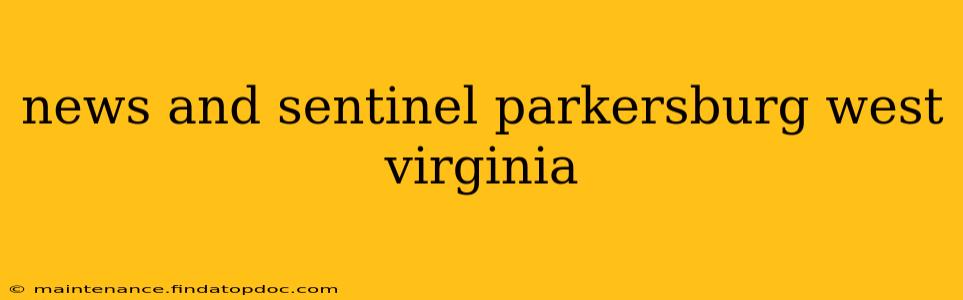 news and sentinel parkersburg west virginia
