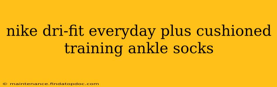 nike dri-fit everyday plus cushioned training ankle socks