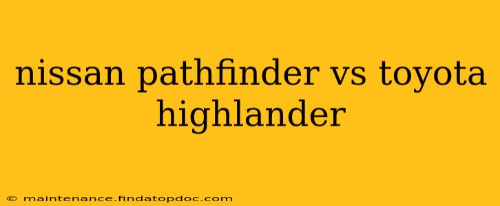 nissan pathfinder vs toyota highlander