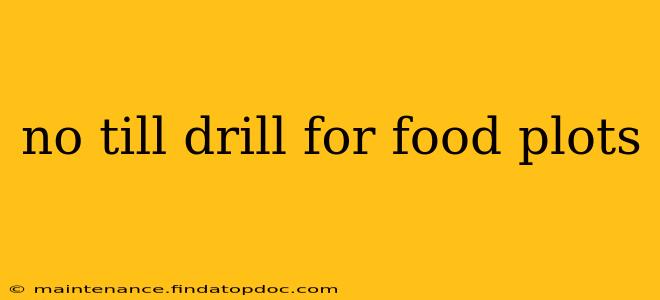 no till drill for food plots
