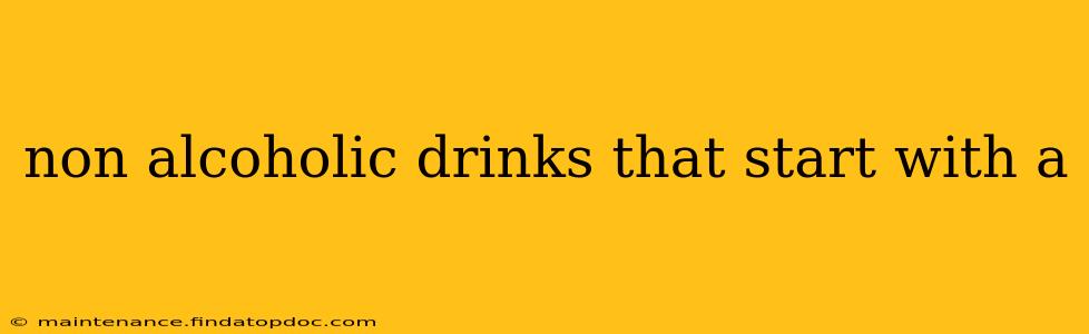 non alcoholic drinks that start with a