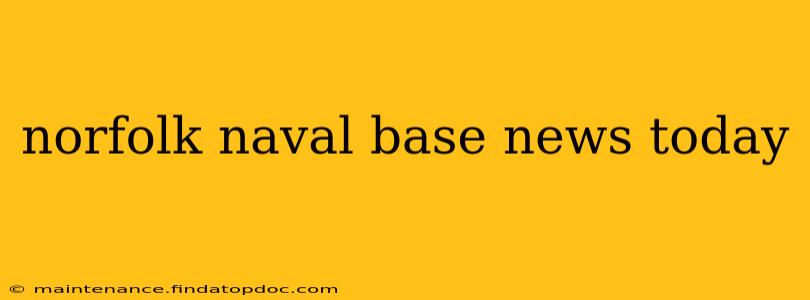 norfolk naval base news today