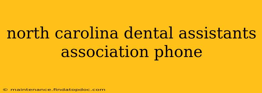 north carolina dental assistants association phone