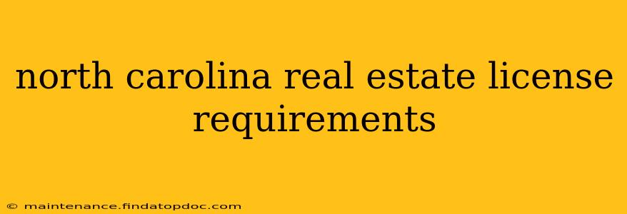 north carolina real estate license requirements