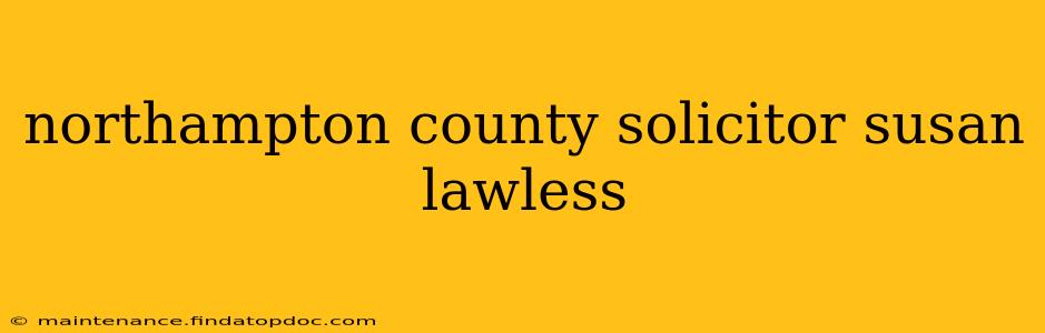 northampton county solicitor susan lawless
