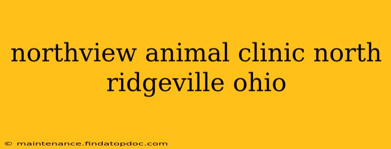 northview animal clinic north ridgeville ohio