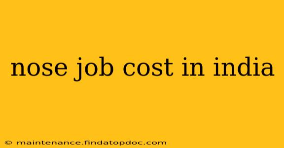 nose job cost in india