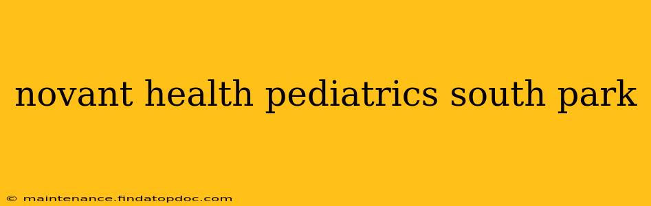novant health pediatrics south park