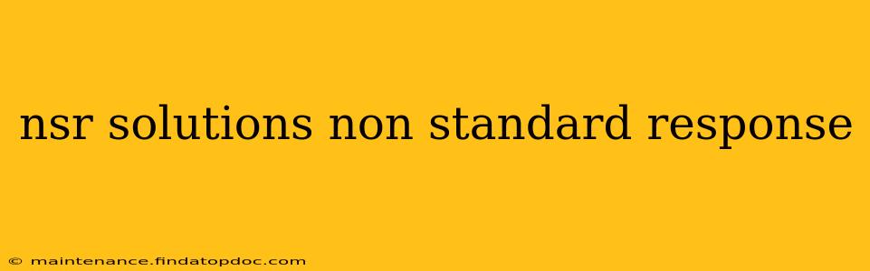 nsr solutions non standard response