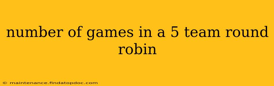 number of games in a 5 team round robin