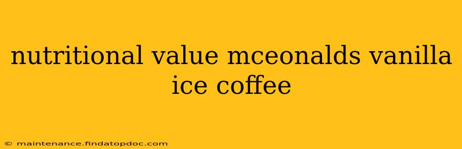 nutritional value mceonalds vanilla ice coffee