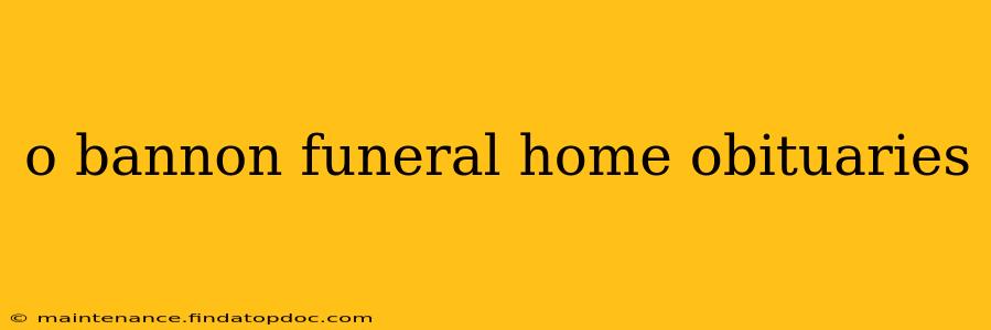 o bannon funeral home obituaries