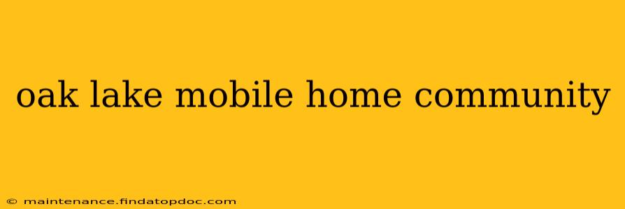 oak lake mobile home community