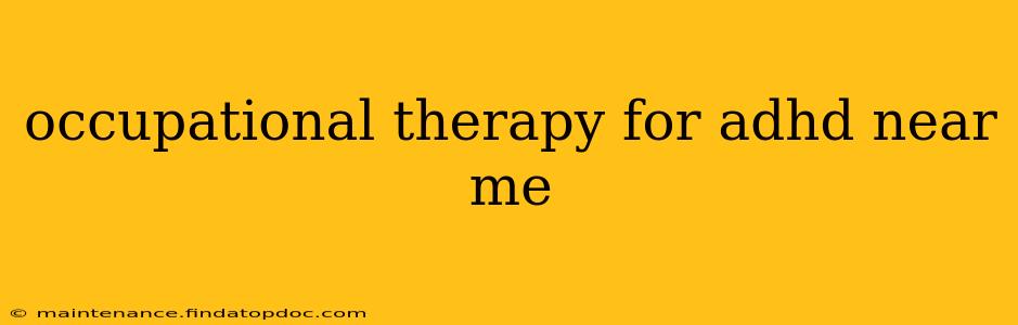 occupational therapy for adhd near me
