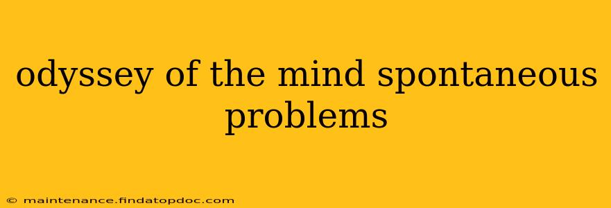 odyssey of the mind spontaneous problems