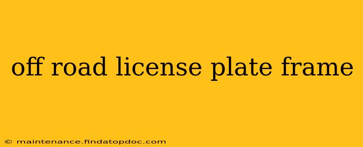 off road license plate frame
