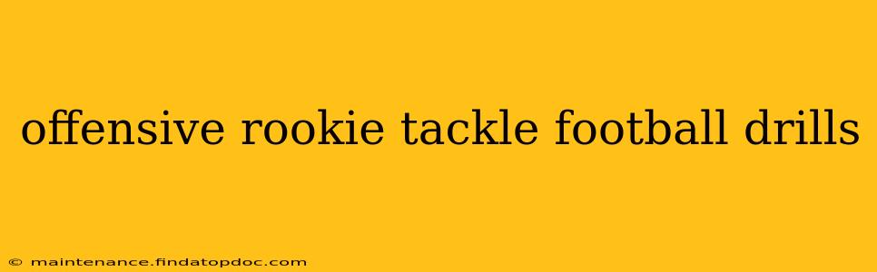 offensive rookie tackle football drills