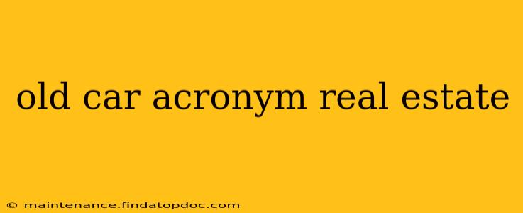 old car acronym real estate