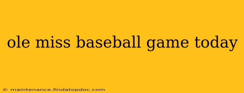 ole miss baseball game today