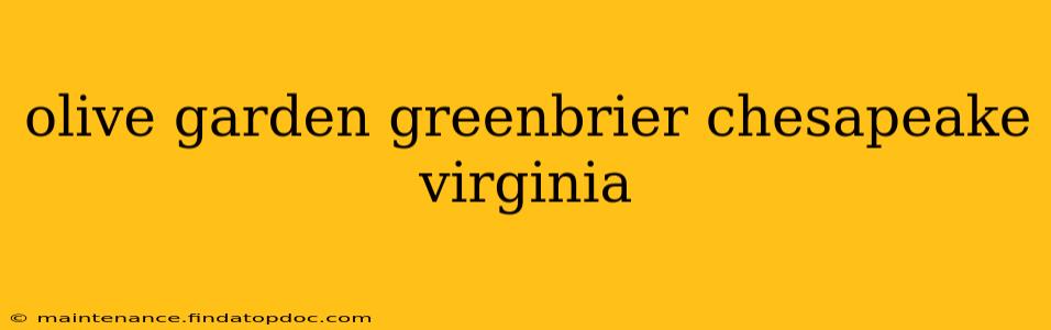 olive garden greenbrier chesapeake virginia
