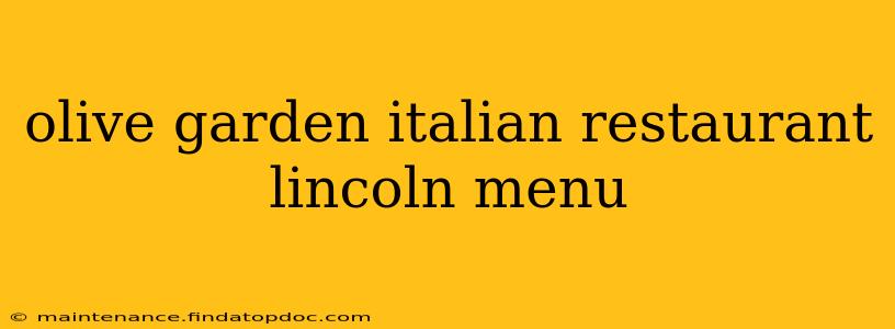 olive garden italian restaurant lincoln menu