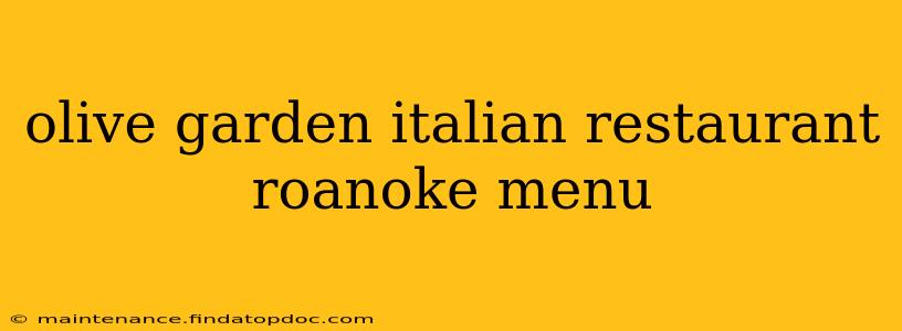 olive garden italian restaurant roanoke menu