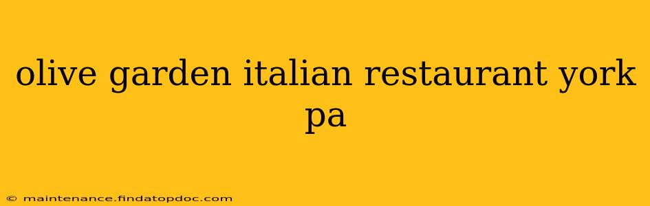 olive garden italian restaurant york pa