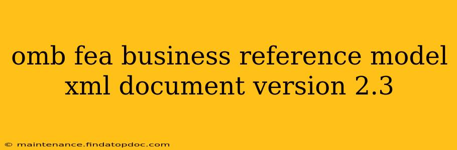 omb fea business reference model xml document version 2.3