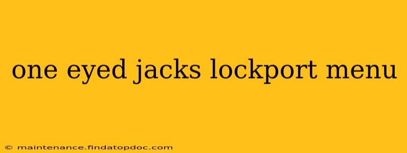 one eyed jacks lockport menu