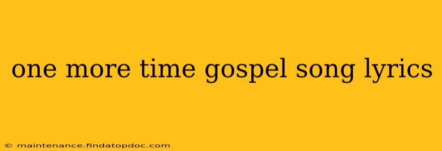 one more time gospel song lyrics