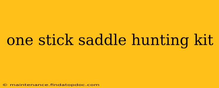 one stick saddle hunting kit
